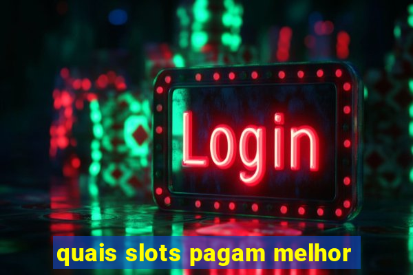 quais slots pagam melhor