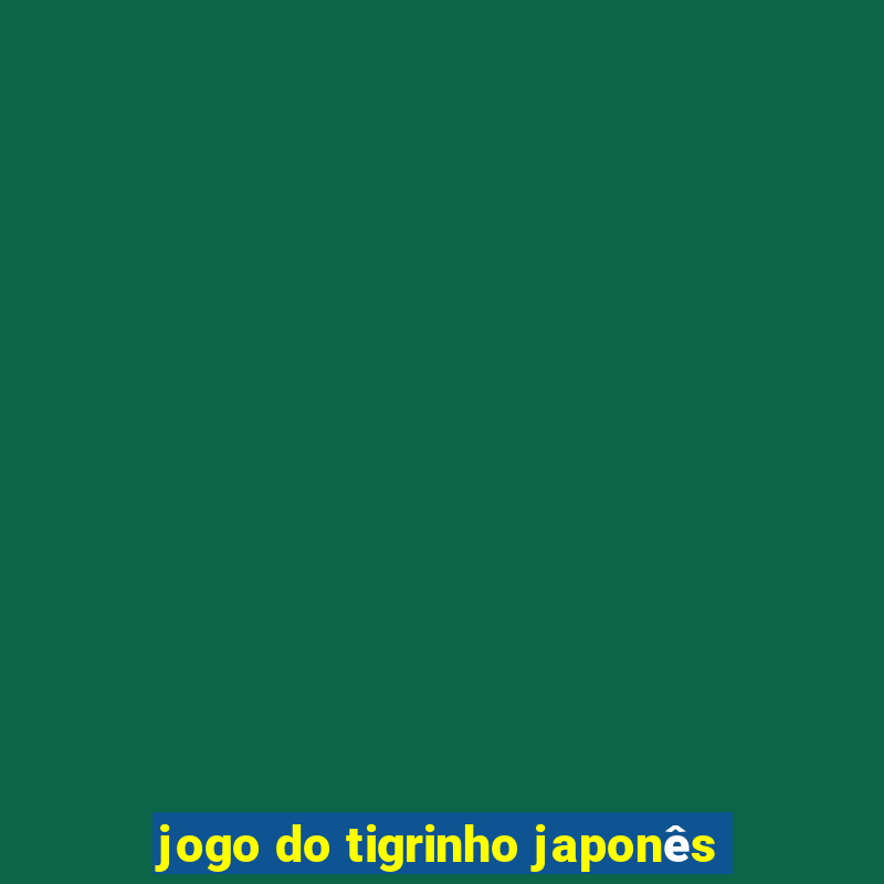 jogo do tigrinho japonês