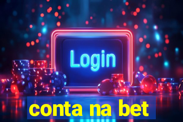 conta na bet