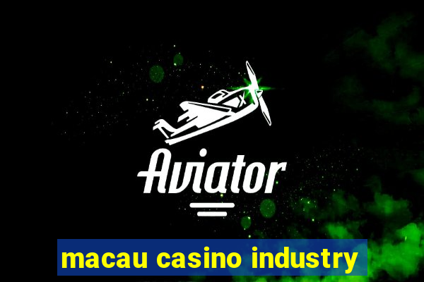 macau casino industry