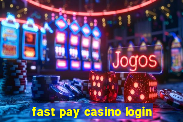 fast pay casino login