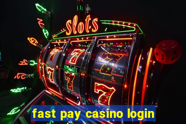 fast pay casino login