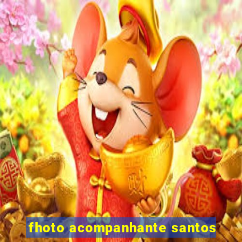 fhoto acompanhante santos