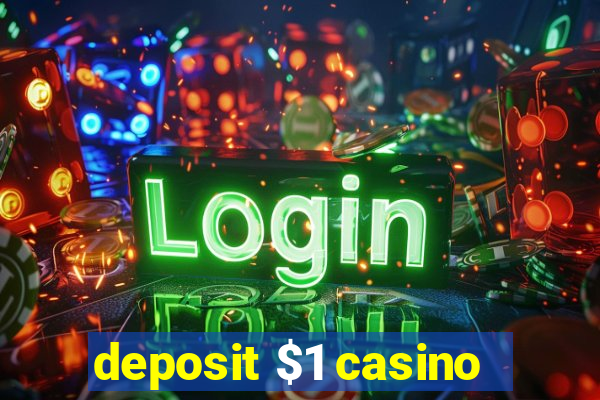 deposit $1 casino