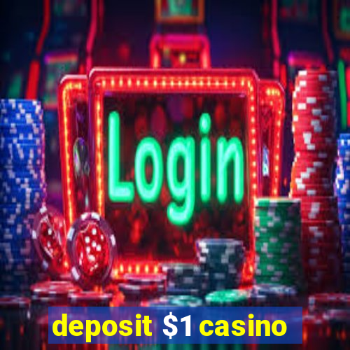 deposit $1 casino