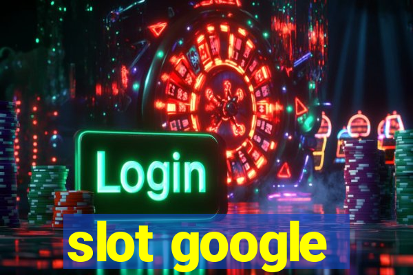 slot google