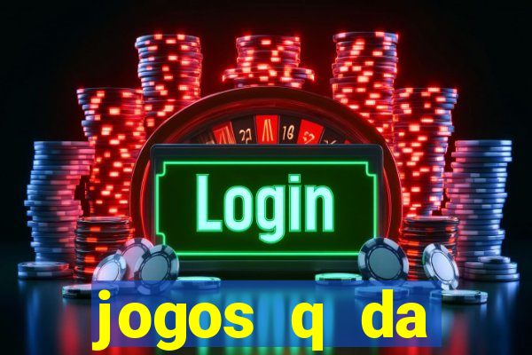 jogos q da dinheiro de verdade