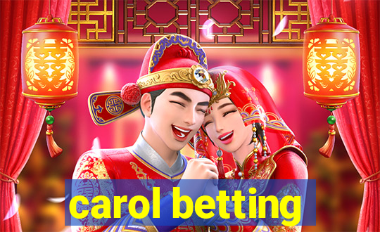 carol betting