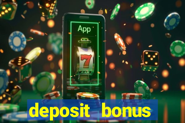 deposit bonus casino online