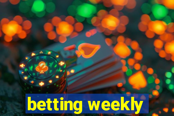 betting weekly