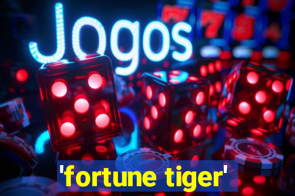 'fortune tiger'