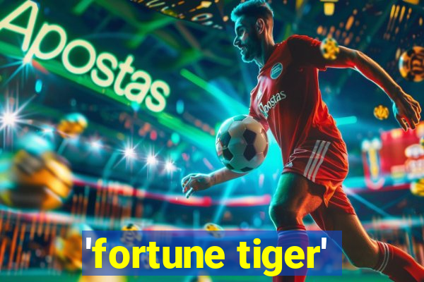 'fortune tiger'