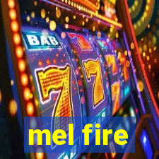 mel fire