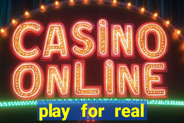 play for real money online slots