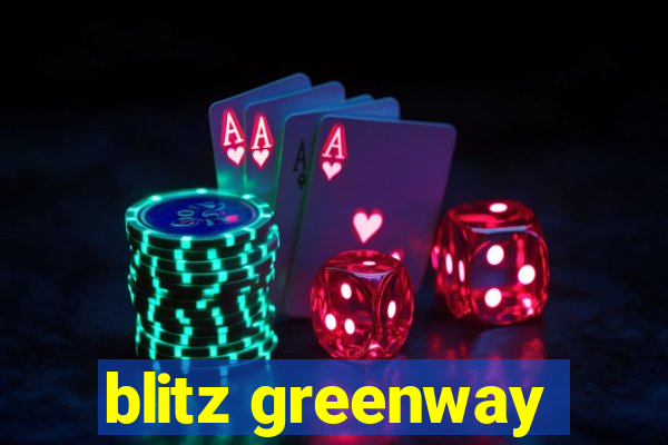 blitz greenway