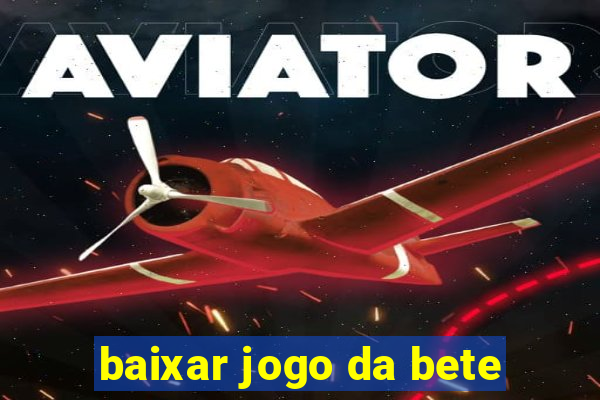 baixar jogo da bete