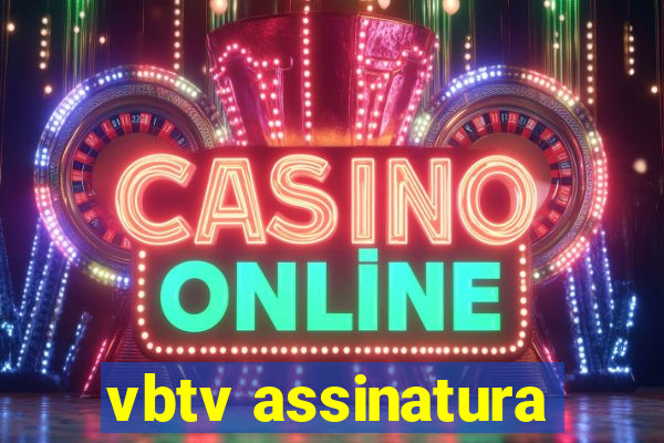 vbtv assinatura