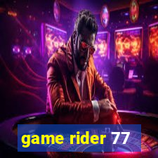 game rider 77