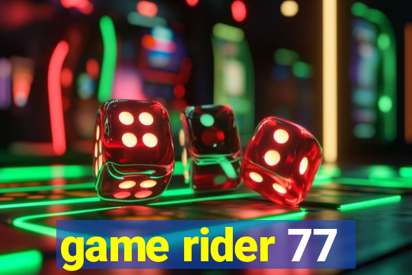 game rider 77