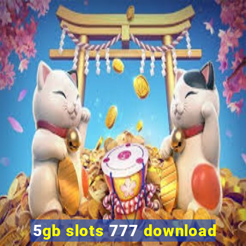 5gb slots 777 download