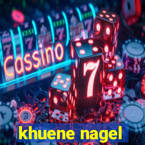 khuene nagel