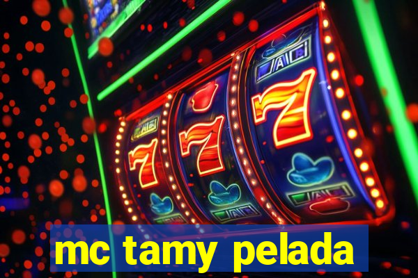 mc tamy pelada