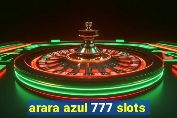 arara azul 777 slots