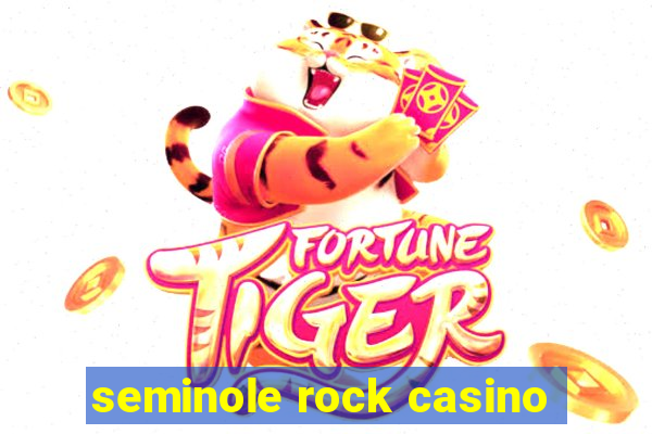 seminole rock casino