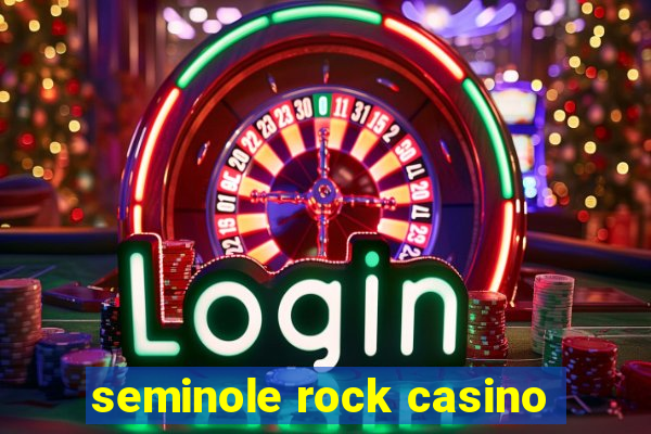 seminole rock casino