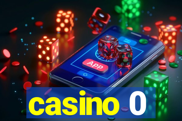 casino 0