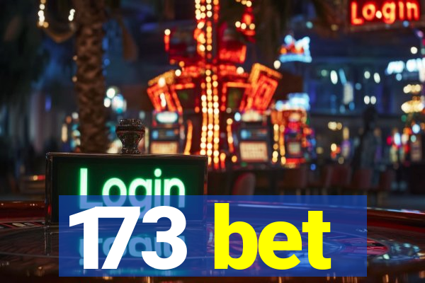 173 bet