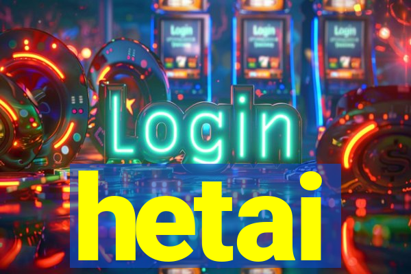 hetai