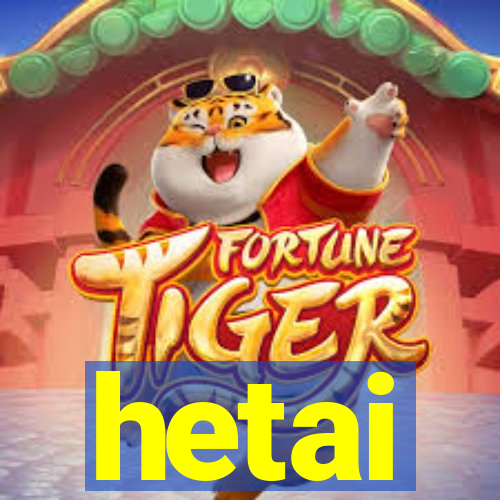 hetai