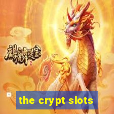 the crypt slots