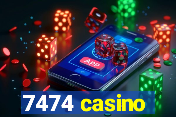 7474 casino