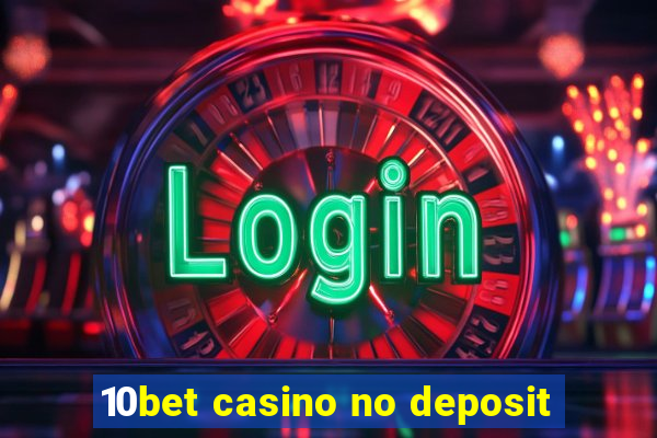 10bet casino no deposit