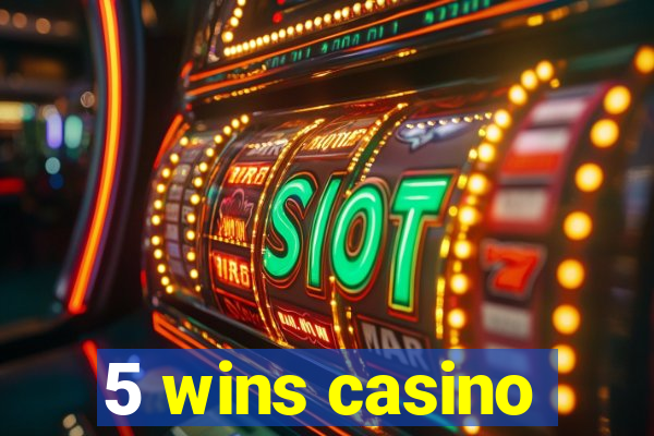 5 wins casino