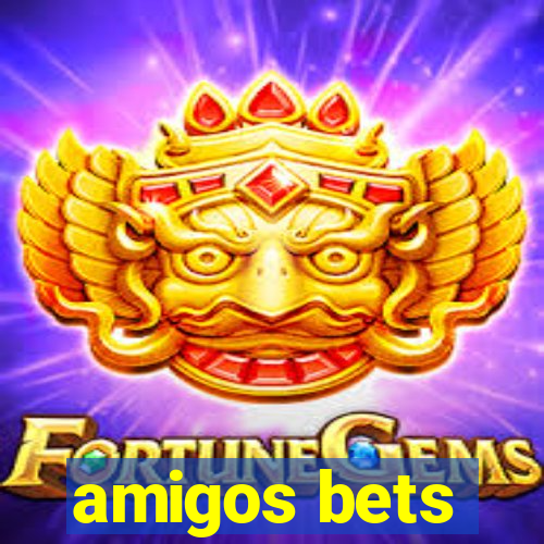 amigos bets