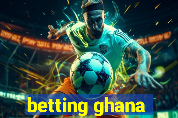 betting ghana