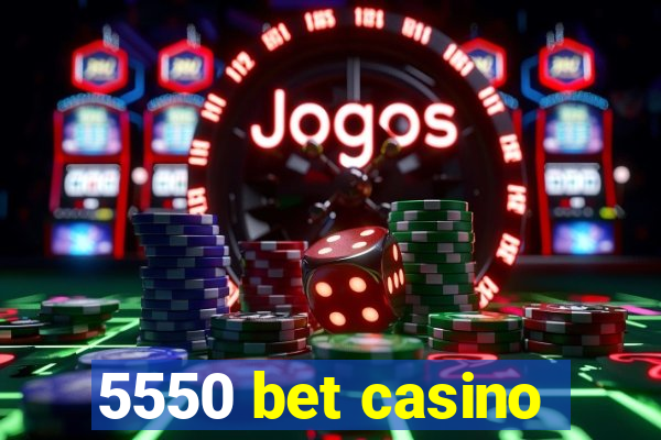 5550 bet casino