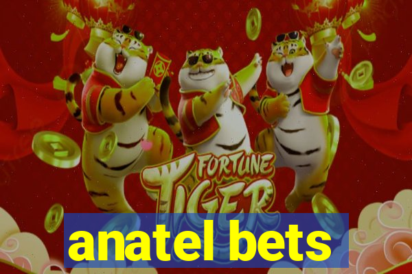 anatel bets