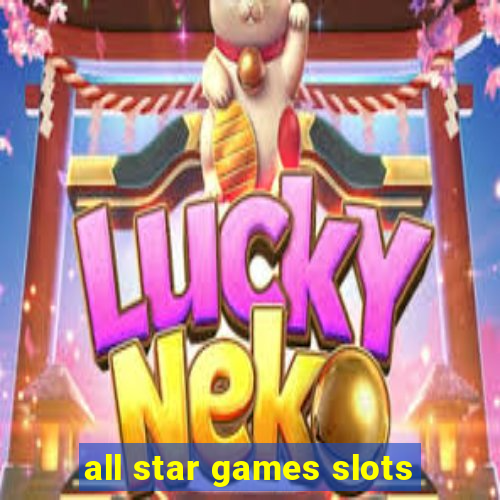 all star games slots