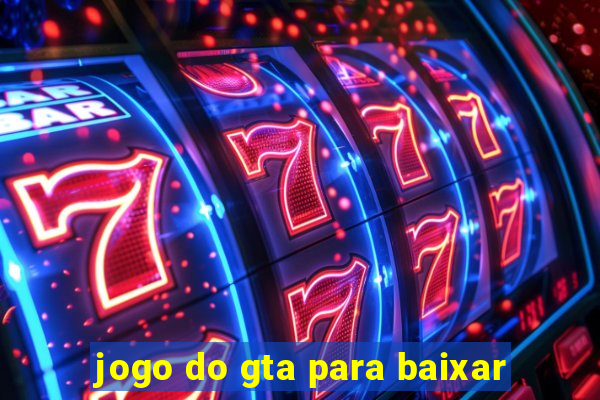 jogo do gta para baixar