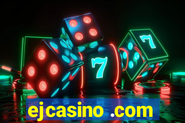 ejcasino .com