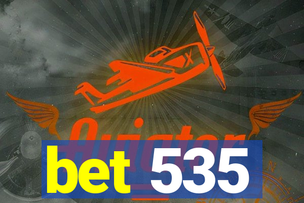 bet 535