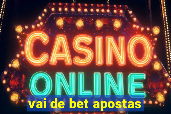 vai de bet apostas