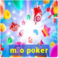 m茫o poker