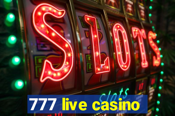 777 live casino