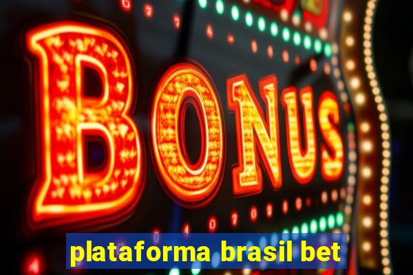 plataforma brasil bet