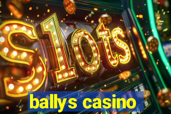 ballys casino